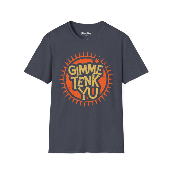Gimme Tenk Yu - Unisex Softstyle T-Shirt