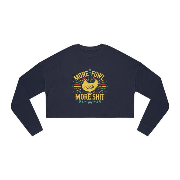 More Fowl More Shit - Women's Cropped Sweatshirt