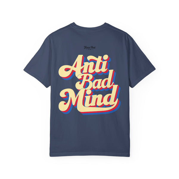 Anti Bad Mind - Unisex Garment-Dyed T-shirt