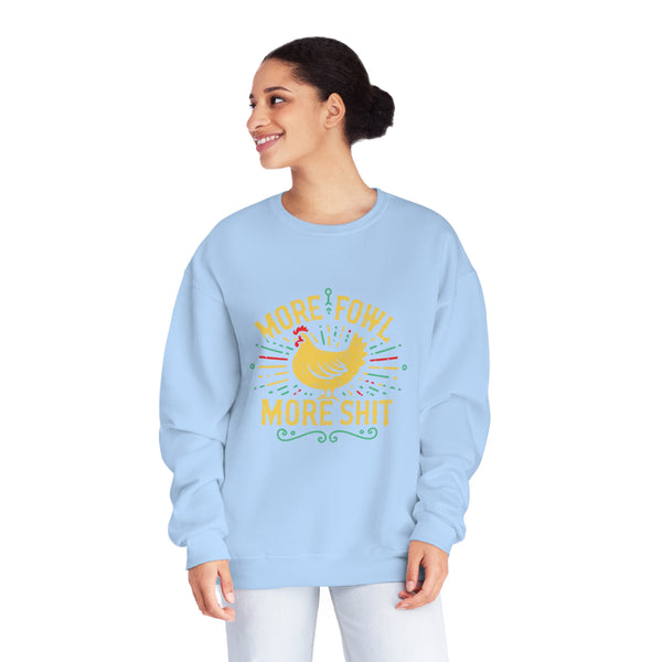 More Fowl More Shit - Unisex NuBlend® Crewneck Sweatshirt