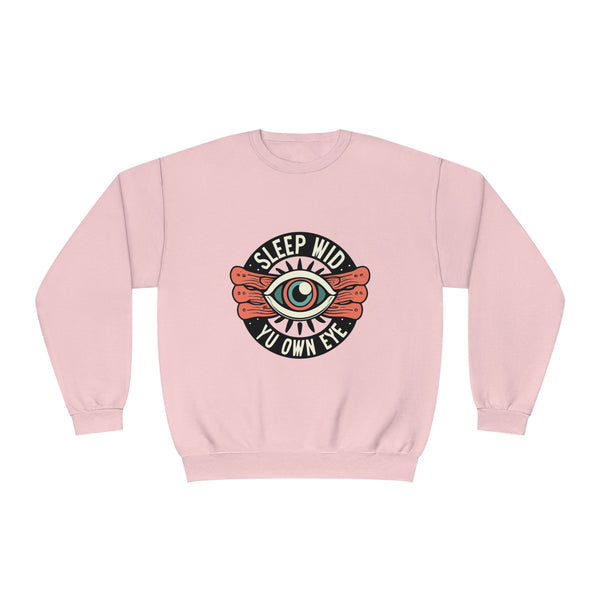 Sleep Wid Yu Own Eye - Unisex NuBlend® Crewneck Sweatshirt