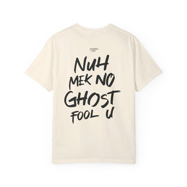 Nuh Mek No Ghost - Unisex Garment-Dyed T-shirt