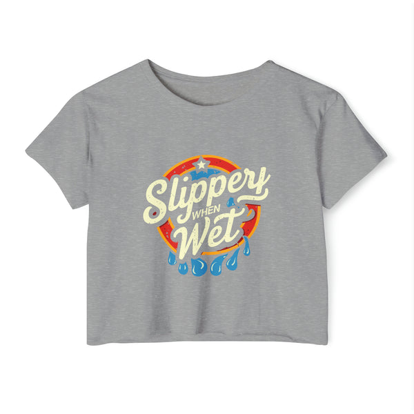 Slippery When Wet - Women's Festival Crop Top T-Shirt