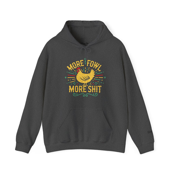 More Fowl More Shit - Unisex Heavy Blend™ Hoodie