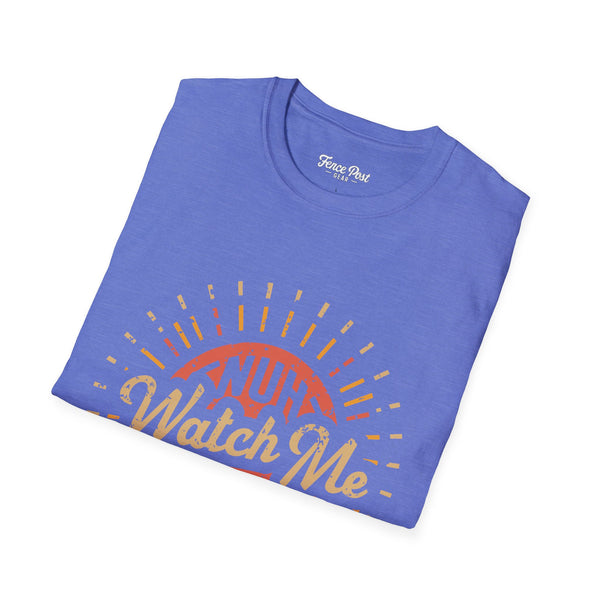 Nuh Watch Me - Unisex Softstyle T-Shirt