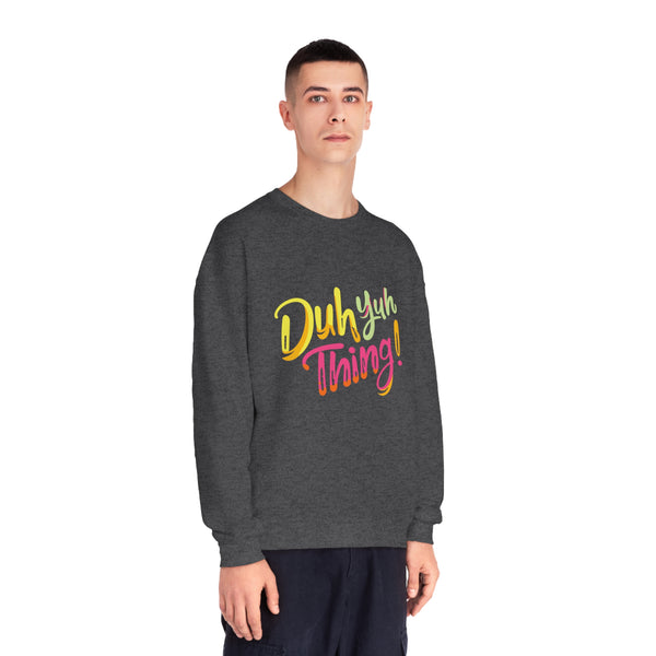 Duh Yuh Thing - Unisex NuBlend® Crewneck Sweatshirt