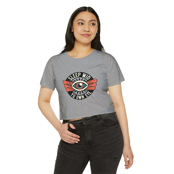 Sleep Wid Yu Own Eye - Women's Festival Crop Top T-Shirt