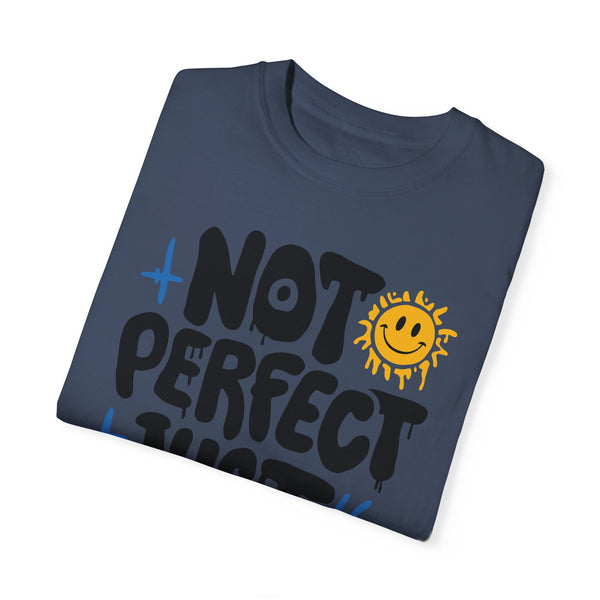 Not Perfect - Unisex Garment-Dyed T-shirt
