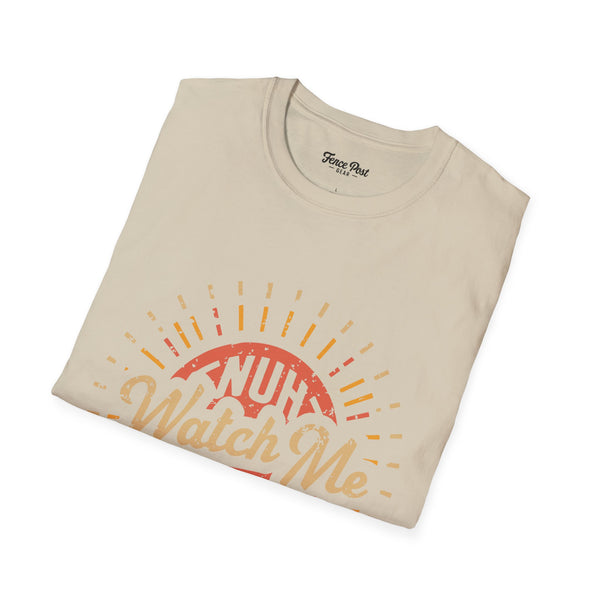 Nuh Watch Me - Unisex Softstyle T-Shirt