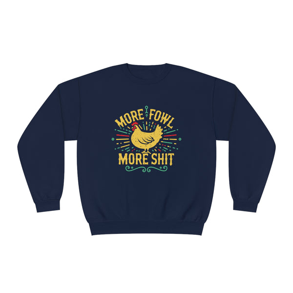 More Fowl More Shit - Unisex NuBlend® Crewneck Sweatshirt