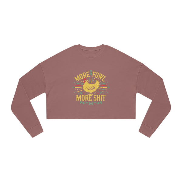 More Fowl More Shit - Women's Cropped Sweatshirt