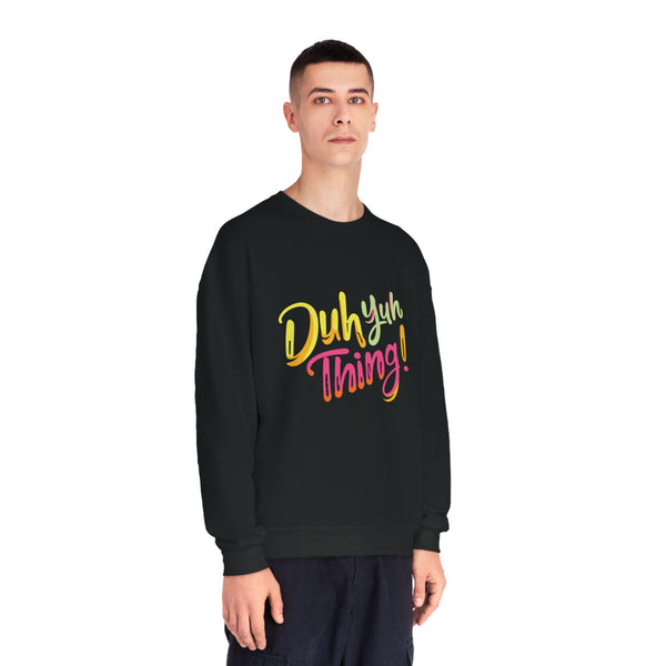 Duh Yuh Thing - Unisex NuBlend® Crewneck Sweatshirt
