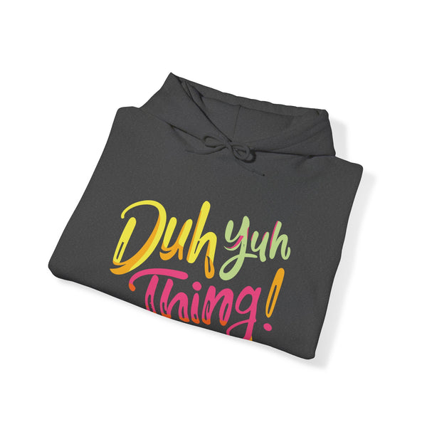 Duh Yuh Thing - Unisex Heavy Blend™ Hoodie