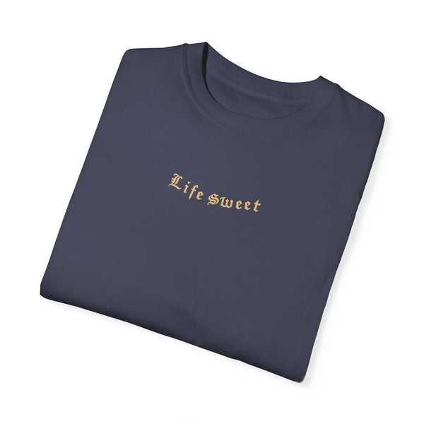 Life Sweet - Unisex Garment-Dyed T-shirt