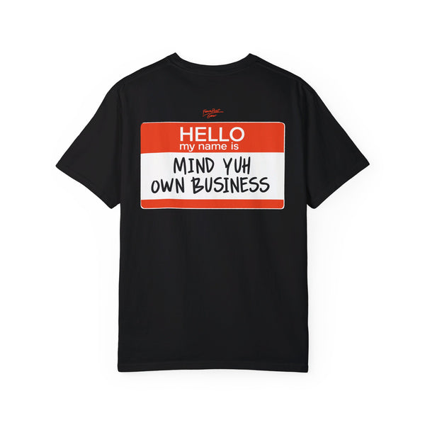 Mind Yuh Own Business - Unisex Garment-Dyed T-shirt
