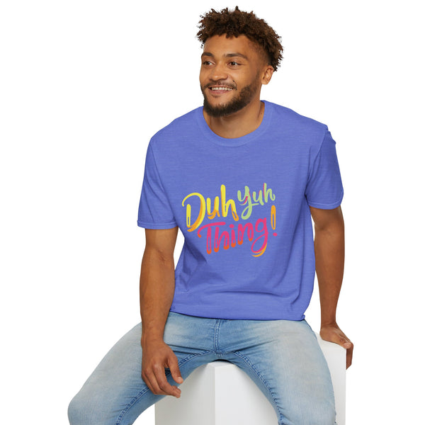 Duh Yuh Thing - Unisex Softstyle T-Shirt