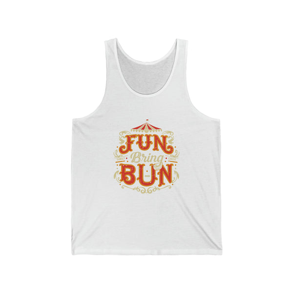 Fun Bring Bun - Unisex Jersey Tank