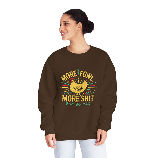 More Fowl More Shit - Unisex NuBlend® Crewneck Sweatshirt