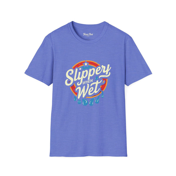 Slippery When Wet - Unisex Softstyle T-Shirt