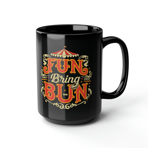 Fun Bring Bun - Black Mug, 15oz