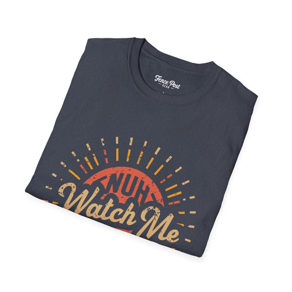 Nuh Watch Me - Unisex Softstyle T-Shirt