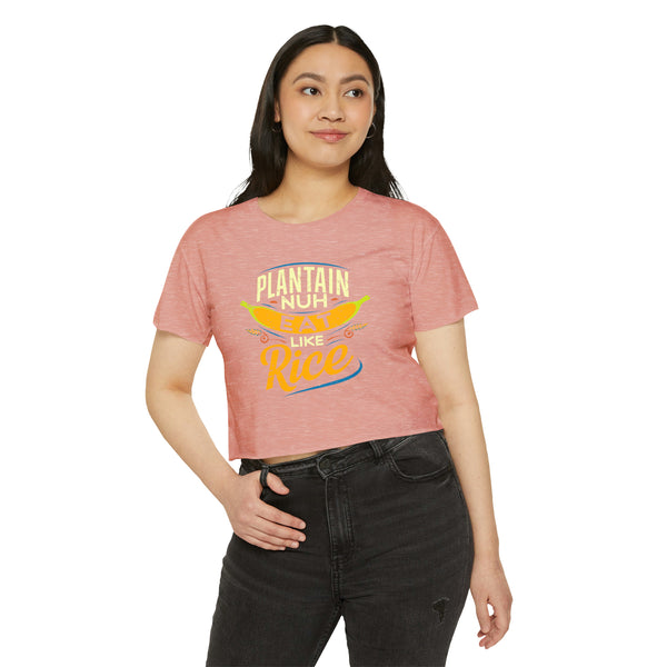 Plantain Nuh Eat Like Rice - Women's Festival Crop Top T-Shirt