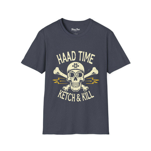 Haad Time Ketch & Kill - Unisex Softstyle T-Shirt