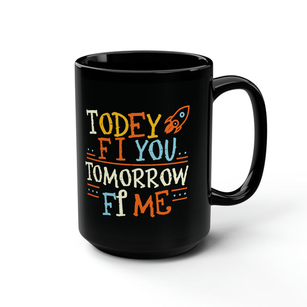 Todey fi You - Black Mug, 15oz