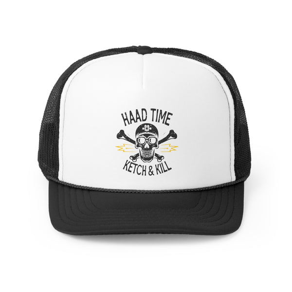 Haad Time Ketch And Kill - Trucker Cap