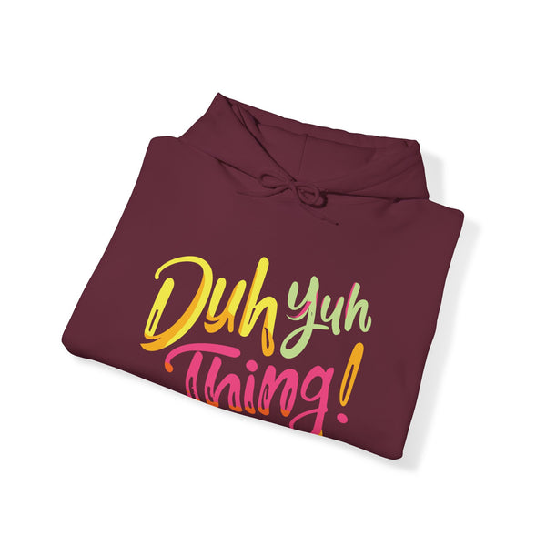 Duh Yuh Thing - Unisex Heavy Blend™ Hoodie