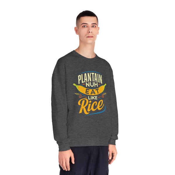 Plantain Nuh Eat Like Rice - Unisex NuBlend® Crewneck Sweatshirt