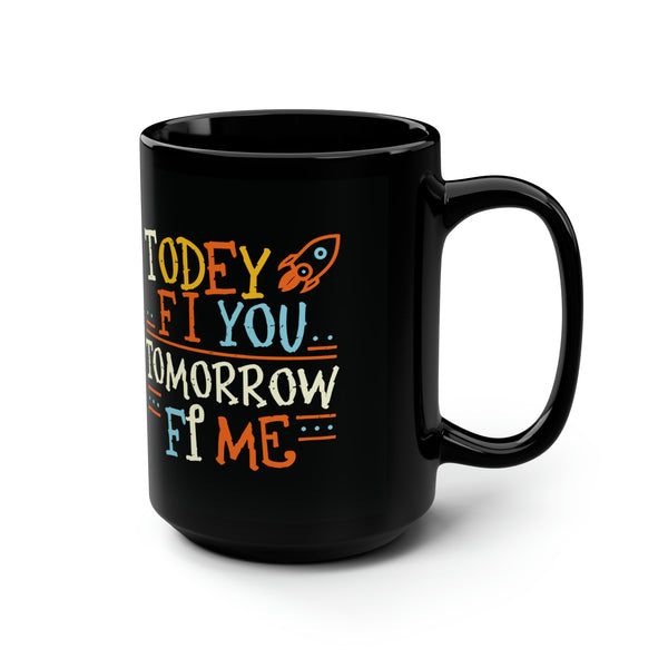 Todey fi You - Black Mug, 15oz