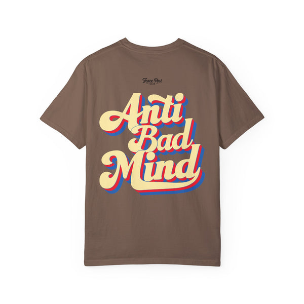 Anti Bad Mind - Unisex Garment-Dyed T-shirt