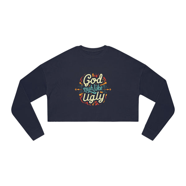 God Nuh Like Ugly - Women's Cropped Sweatshirt