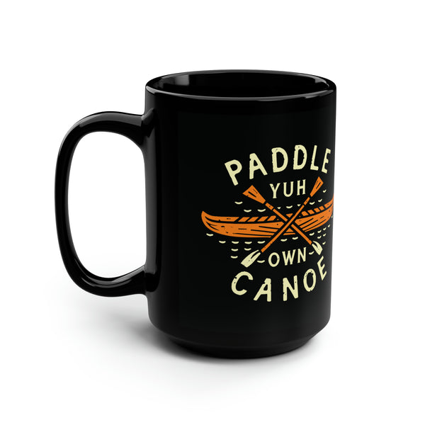 Paddle Yuh Own Canoe - Black Mug, 15oz