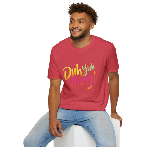 Duh Yuh Thing - Unisex Softstyle T-Shirt