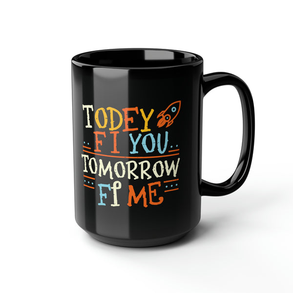 Todey fi You - Black Mug, 15oz