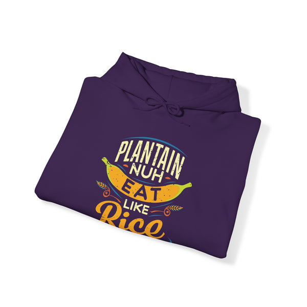 Plaintain Nuh Eat Like Rice - Unisex Heavy Blend™ Hoodie