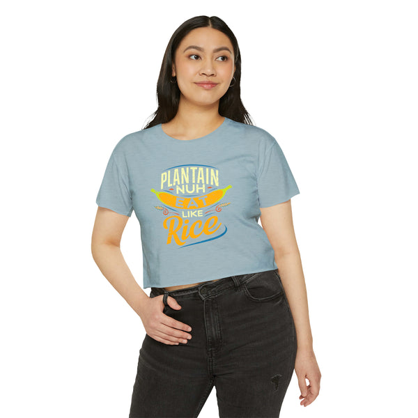 Plantain Nuh Eat Like Rice - Women's Festival Crop Top T-Shirt