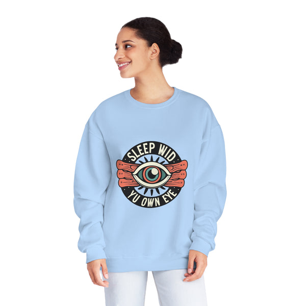 Sleep Wid Yu Own Eye - Unisex NuBlend® Crewneck Sweatshirt