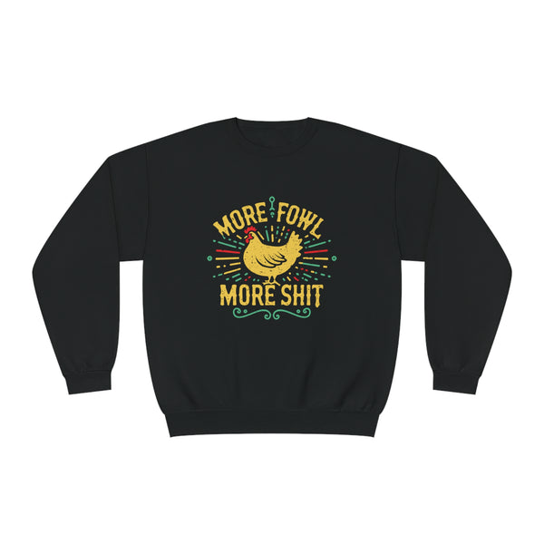 More Fowl More Shit - Unisex NuBlend® Crewneck Sweatshirt