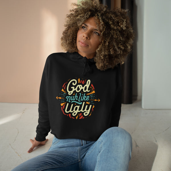 God Nuh Like Ugly - Crop Hoodie