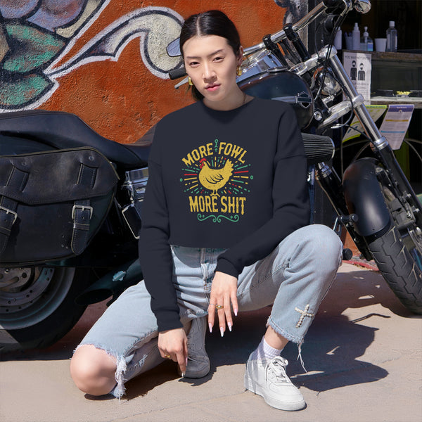 More Fowl More Shit - Women's Cropped Sweatshirt