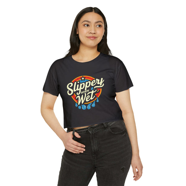 Slippery When Wet - Women's Festival Crop Top T-Shirt