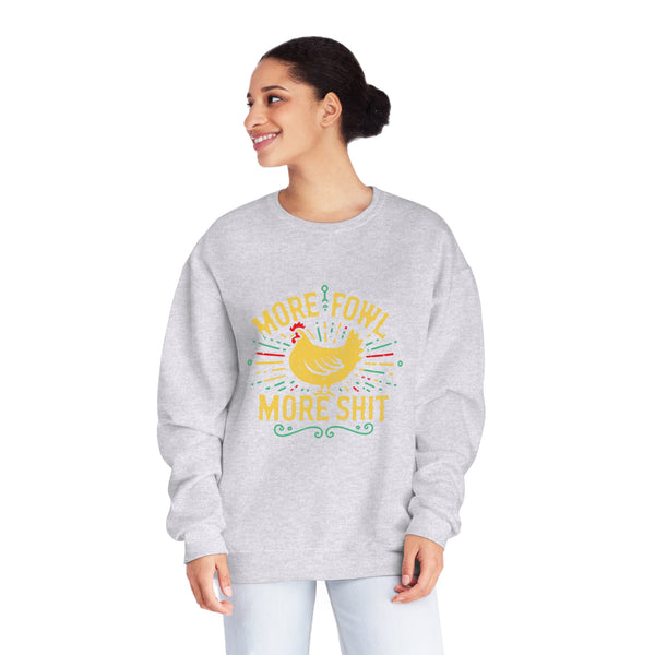 More Fowl More Shit - Unisex NuBlend® Crewneck Sweatshirt