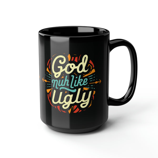 God Nuh Like Ugly - Black Mug, 15oz