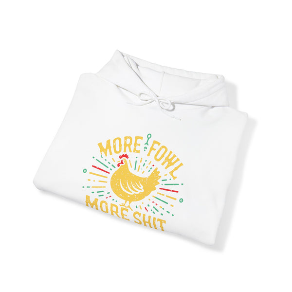 More Fowl More Shit - Unisex Heavy Blend™ Hoodie