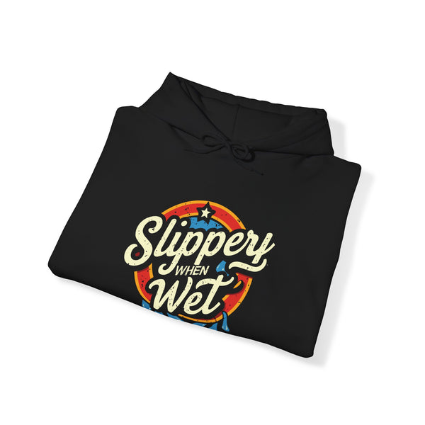 Slippery When Wet - Unisex Heavy Blend™ Hoodie