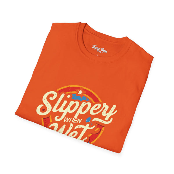 Slippery When Wet - Unisex Softstyle T-Shirt