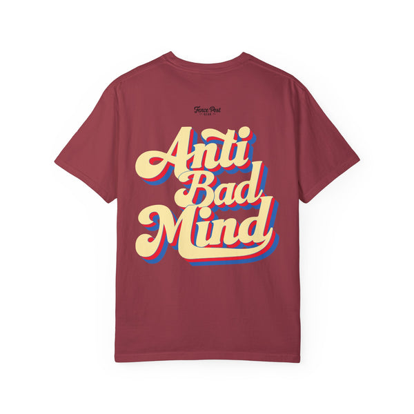 Anti Bad Mind - Unisex Garment-Dyed T-shirt